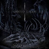 Ghosts Of Glaciers - The Greatest Burden vinyl cover