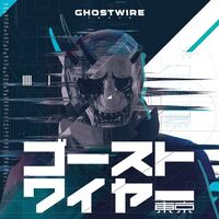 Ghostwire: Tokyo / O.s.t. - Ghostwire: Tokyo Original Soundtrack