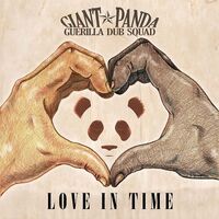 Giant Panda Guerilla Dub Squad - Love In Time