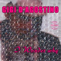 Gigi D'Agostino - I Wonder Why vinyl cover