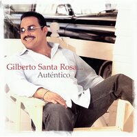 Gilberto Santa Rosa - Autentico vinyl cover