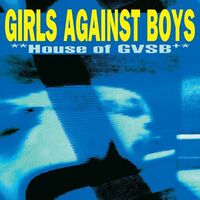 Girls Against Boys - House Of Gvsb vinyl cover