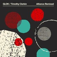 Glok & Timothy Clerkin - Alliance Remixed vinyl cover