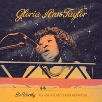 Gloria Ann & Flying Mojito Bros Taylor - Be Worthy Flying Mojito Bros Refritos vinyl cover