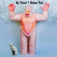 Go Fever - Velvet Fist vinyl cover