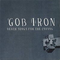 Gob Iron - Death Songs For The Living vinyl cover