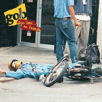 Gob - Too Late... No Friends vinyl cover