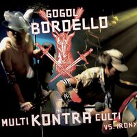 Gogol Bordello - Multi Kontra Culti Vs Irony vinyl cover