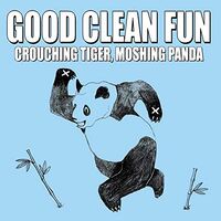 Good Clean Fun - Crouching Tiger, Moshing Panda vinyl cover