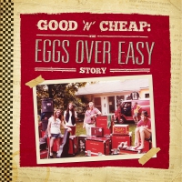 Good 'n' Cheap: The Eggs Over Easy Story - Eggs Over Easy vinyl cover