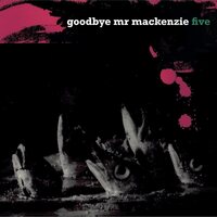 Goodbye Mr. MacKenzie - Five vinyl cover