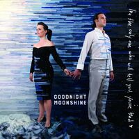 Goodnight Moonshine - I'm The Only One Who Will Tell You You're Bad vinyl cover