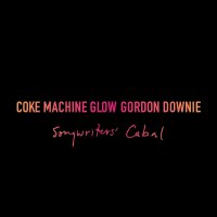Gordon Downie - Coke Machine Glow vinyl cover