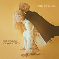 Gracie And Rachel - Hello Weakness, You Make Me Strong vinyl cover