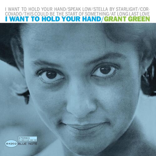 Grant Green - I Want To Hold Your Hand (Blue Note Tone Poet Series) vinyl cover