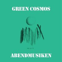 Green Cosmos - Abendmusiken vinyl cover