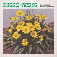 Green-House - Six Songs For Invisible Gardens vinyl cover