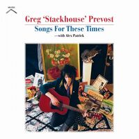 Greg Prevost Stackhouse - Songs For These Times vinyl cover
