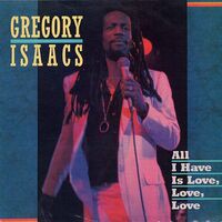 Gregory Isaacs - All I Have Is Love, Love vinyl cover