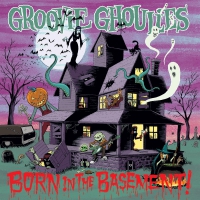 Groovie Ghoulies - Born In The Basement vinyl cover