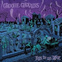 Groovie Ghoulies - Fun In The Dark