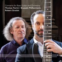 Groslot / Fiorini / Brussles Philharmonic - Groslot: Concerto For Bass Guitar And Orchestra vinyl cover