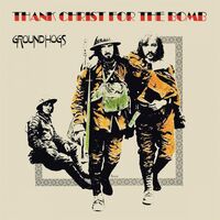 Groundhogs - Thank Christ For The Bomb vinyl cover