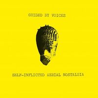 Guided By Voices - Self-Inflicted Aerial Nostalgia vinyl cover