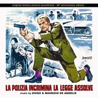 Guido De Angelis & Maurizio - La Polizia Incrimina La Legge Assolve vinyl cover