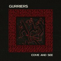 Gurriers - Come and See vinyl cover