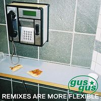 Gusgus - Remixes Are More Flexible vinyl cover