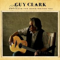 Guy Clark - Somedays The Song Writes You vinyl cover