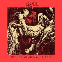 Gylt - In 1000 Agonies, I Exist (Transparent REDWith Black Splatter) vinyl cover
