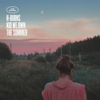 H-Burns - Kid We Own The Summer vinyl cover