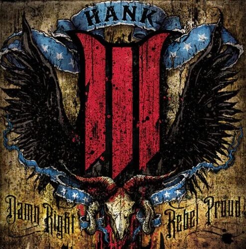 Hank Iii - Damn Right Rebel, Rebel Proud