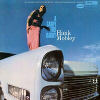 Hank Mobley - A Caddy For Daddy Blue Note Tone Poet Series