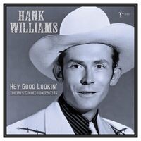 Hank Williams - Hey Good Lookin': The Hits 1949-53 vinyl cover