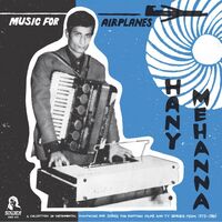 Hany Mehanna - Music For Airplanes: A Collection Of Instrumental Showpieces And Scores For Egyptian..