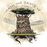 Harny Roots / Baodub / Jahwind - Mash The Dance Up vinyl cover