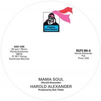 Harold Alexander /  Pretty Purdie - Mama Soul / Heavy Soul Slinger