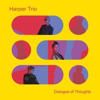 Harper Trio - Dialogue Of Thoughts vinyl cover