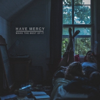Have Mercy - Make The Best Of It vinyl cover