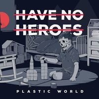 Have No Heroes - Plastic World (Red With Black Splatter) vinyl cover