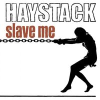 Haystack - Slave Me vinyl cover