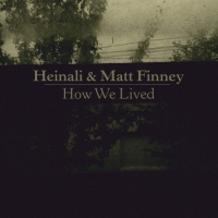 Heinali & Matt Finney - How We Lived vinyl cover