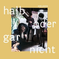Helgen - Halb Oder Gar Nicht vinyl cover
