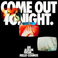 Hello Cosmos - Come Out Tonight vinyl cover