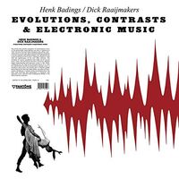 Henk Badings / Dick Raaijmakers - Evolutions, Contrasts & Electronic Music vinyl cover