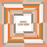 Henkel - Slow Down vinyl cover
