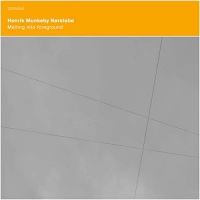 Henrik Munkeby Norstebo - Melting Into Foreground vinyl cover